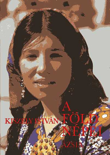 Kiszely Istvn - A Fld npei 2.: zsia