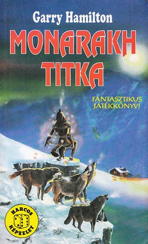 Gary Hamilton - Monarakh titka (Harcos K�pzelet J�t�kk�nyvek)