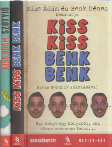 Benk Dnes Kiss dm - 2db Dumaknyvtr - Kiss dm s Benk Dnes: Kiss Kiss Benk Benk + Kiss Adam: Sztyi