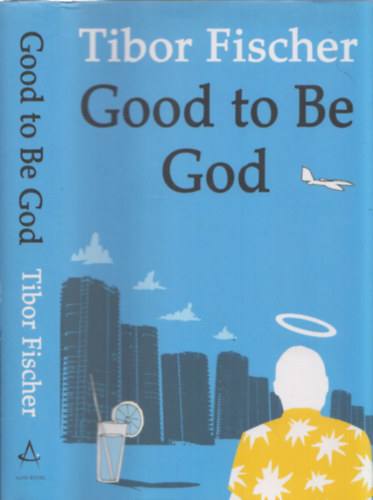 Tibor Fischer - Good to be God (alrt)