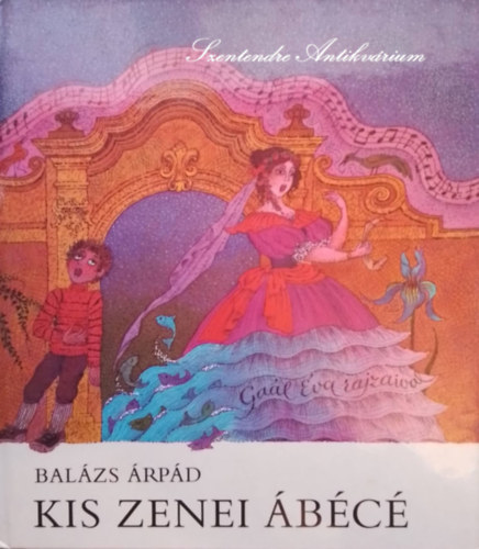 Ambrus Éva , Graf.: Gaál Éva Balázs Árpád (szerk.) - Kis zenei ábécé - Gaál Éva illusztrációival (Bölcs Bagoly sorozat; Saját képpel!)