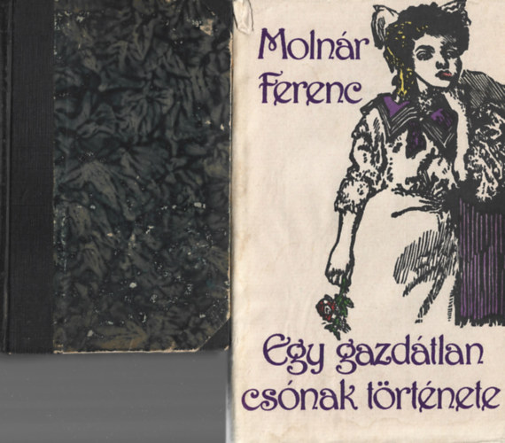 Moln�r Ferenc - 2 db k�nyv, Ismer�s�k, Egy gazd�tlan cs�nak t�rt�nete