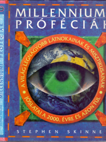 Stephen Skinner - Millenniumi próféciák (A világ legnagyobb látnokainak és misztikusainak jóslatai a 2000. évre és azon túl)
