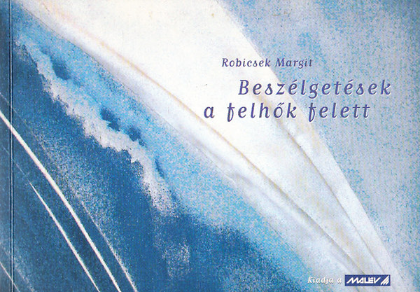 Robicsek Margit - Besz�lget�sek a felh�k felett