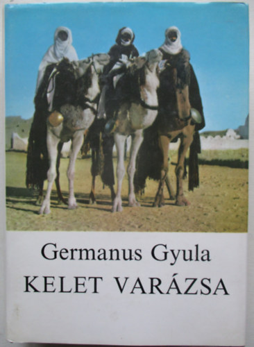 Germanus Gyula - Kelet var�zsa