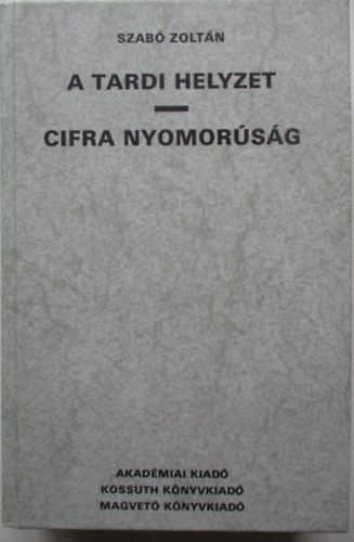 Szab Zoltn - A tardi helyzet-Cifra nyomorsg