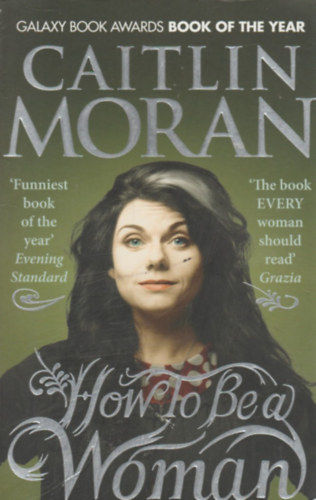 Caitlin Moran - How To Be a Woman