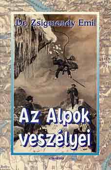 Dr. Zsigmondy Emil - Az Alpok veszlyei