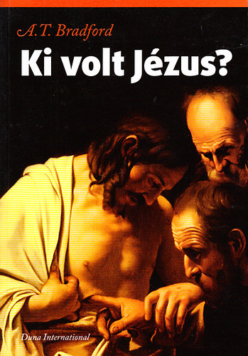 A. T. Bradford - Ki volt Jzus?