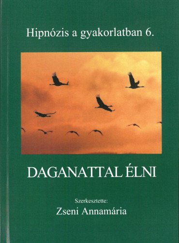 Zseni Annam�ria - Daganattal �lni - Hipn�zis a gyakorlatban 6.
