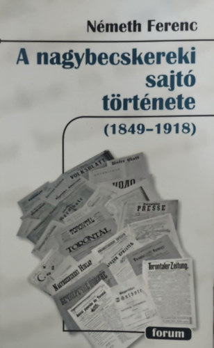 Nmeth Ferenc - A nagybecskereki sajt trtnete (1849-1918)