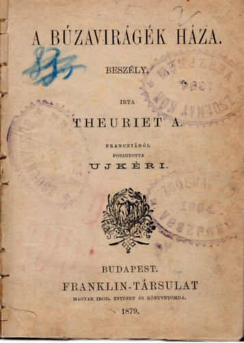 Theuriet A. - A b�zavir�g�k h�za - besz�ly