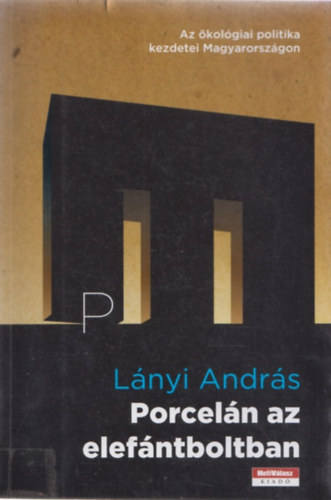 Lányi András - Porcelán az elefántboltban