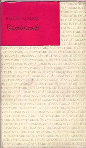 Br�dy S�ndor - Rembrandt (Br�dy)