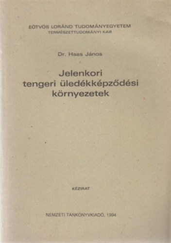 Haas János dr. - Jelenkori tengeri üledékképződési környezetek