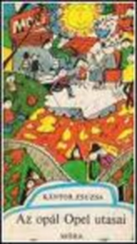 K�ntor Zsuzsa - Az op�l Opel utasai