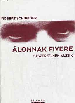 Robert Schneider - lomnak fivre (ki szeret, nem alszik)