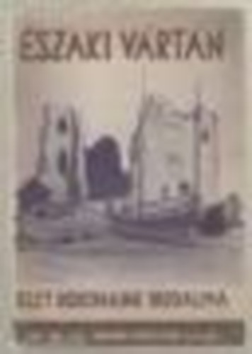 Képes Géza (szerk.) - Északi vártán - Észt rokonaink irodalma (Nemzeti könyvtár 127-128.)