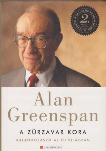 Alan Greenspan - A z�rzavar kora - Kalandoz�sok az �j vil�gban