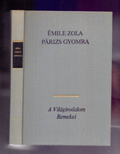 Émile Zola - Párizs gyomra