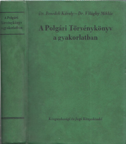 Dr.Benedek Kroly-Dr.Vilghy Mikls - A polgri trvnyknyv a gyakorlatban