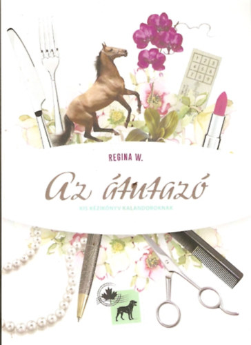 Regina W. - Az �tutaz� - Kis k�zik�nyv kalandoroknak