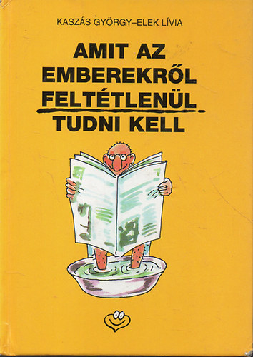 Kaszás György-Elek Lívia - Amit az emberekről feltétlenül tudni kell