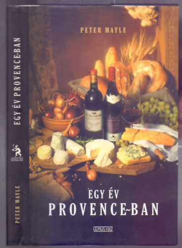 Szerk.: Zsmboki Mria, Ford.: Fzki Eszter Peter Mayle - Egy v Provence-ban (A Year in Provence)