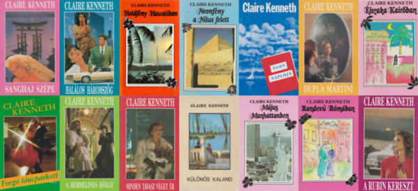 Claire Kenneth - 14 db Claire Kenneth romantikus regény: Sanghaj szépe + Halálos háromszög + Hermelines hölgy + Neonfény a Nílus felett + Május Manhattanben + Holdfény Hawaiiban + A rubin kereszt + Forgó táncparkett + Minden tavasz véget ér + Éjszaka