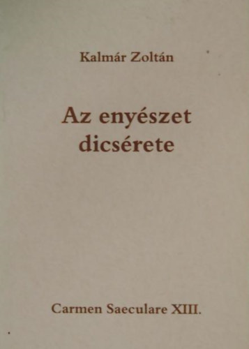 Kalmár Zoltán - Az enyészet dicsérete