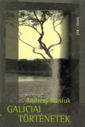 Andrzej Stasiuk - Galciai trtnetek