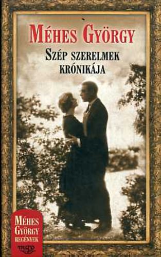 Mhes Gyrgy - Szp szerelmek krnikja