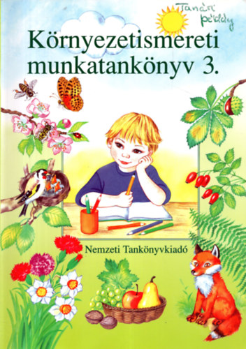 Tlgyszky Papp Gyuln Remeczn Komr Gabriella  (szerk.) - Krnyezetismereti munkatanknyv 3.