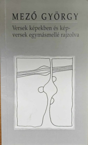 Mez Gyrgy - Versek kpekben s kpversek egyms mell rajzolva