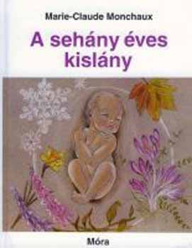 Marie-Claude Monchaux - A sehny ves kislny