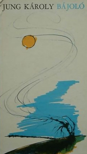 Jung K�roly - B�jol�