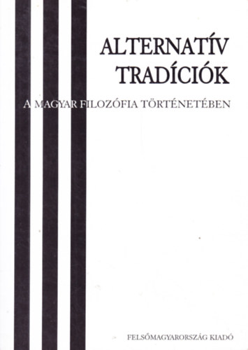 Alternat�v trad�ci�k a magyar filoz�fia t�rt�net�ben