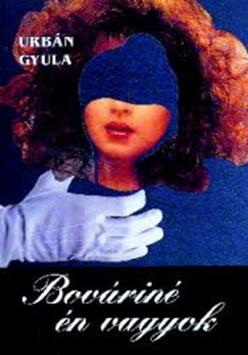 Urb�n Gyula - Bov�rin� �n vagyok