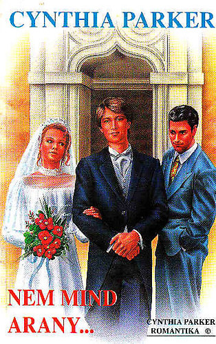 Cynthia Parker - Nem mind arany...