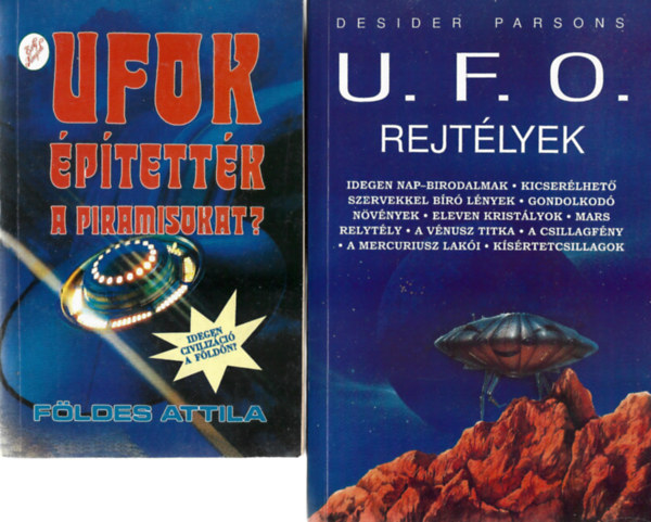 2 db knyv, Fldes Attila: UFOK ptettk a piramisokat?, Desider Parsons: U.F.O. rejtlyek