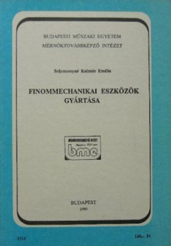 Solymossyn� Kalm�r Em�lia - Finommechanikai eszk�z�k gy�rt�sa