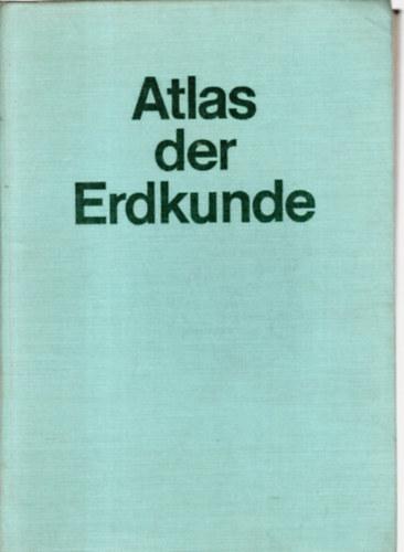 Atlas der Erdkunde für die allgemeinbildenden polytechnischen Oberschulen