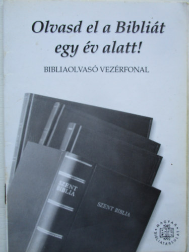 Olvasd el a Bibli�t egy �v alatt!