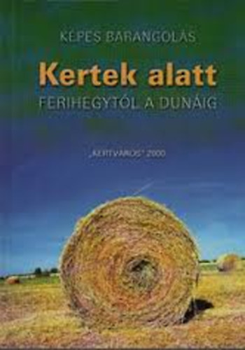 Kertek alatt Ferihegytl a Dunig (Kpes Barangols)
