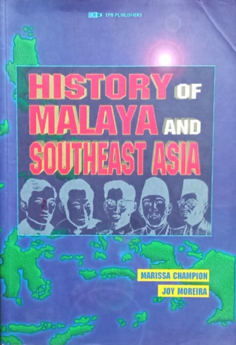 Marissa Champion - Joy Moreira - History of Malaya and Southeast Asia