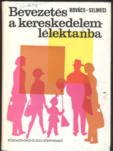 Kovcs Ferenc- Selmeci Lajos - Bevezets a kereskedelemllektanba