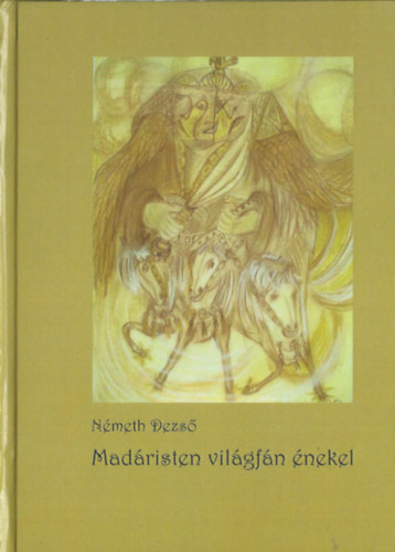 N�meth Dezs� - Mad�risten vil�gf�n �nekel