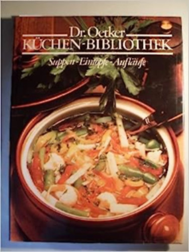 Dr. Oetker (K�chen - Bibliothek) - Suppen - Eint�pfe - Aufl�ufe