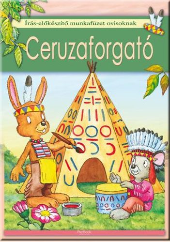 Ceruzaforgató - Írás-előkészítő munkafüzet ovisoknak