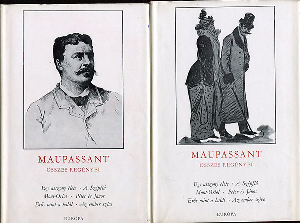 Guy De Maupassant - Guy de Maupassant �sszes reg�nyei I-II.
